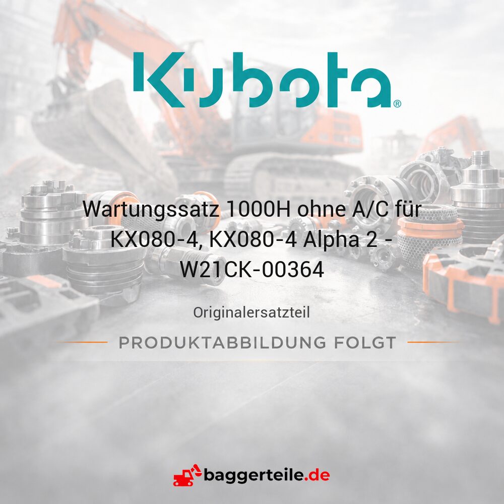 KUBOTA Wartungssatz 1000H ohne A/C für KX080-4, KX080-4 Alpha 2 (W21CK-00364)